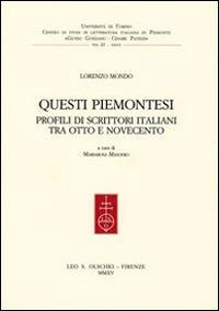Questi piemontesi. Profili di scrittori italiani tra Otto e Novecento - Lorenzo Mondo - 2