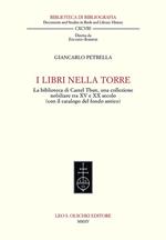 I libri nella torre. La biblioteca di Castel Thun, una collezione nobiliare tra XV e XX secolo (con il catalogo del fondo antico)