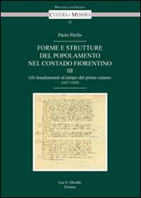 Forme e strutture del popolamento nel contado fiorentino. Vol. 3: Gli insediamenti al tempo del primo catasto (1427-1429) - Paolo Pirillo - copertina