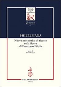 Philelfiana. Nuove prospettive di ricerca sulla figura di Francesco Filelfo. Atti del seminario di studi (Macerata, 6-7 novembre 2013) - copertina