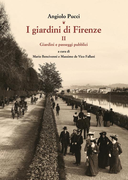 I giardini di Firenze. Ediz. illustrata. Vol. 2: Giardini e paesaggi pubblici - Angiolo Pucci - copertina