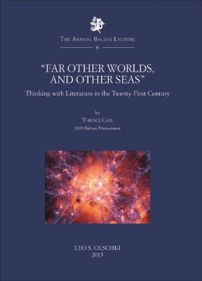 «Far other worlds, and other seas». Thinking with literature in the Twenty-First Century - Terence Cave - copertina