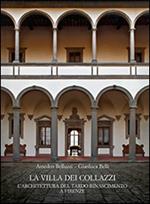La Villa dei Collazzi. L’architettura del tardo Rinascimento a Firenze. Ediz. illustrata