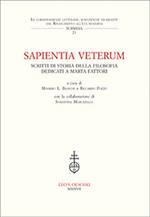 Sapientia veterum. Studi di storia della filosofia dedicati a Marta Fattori