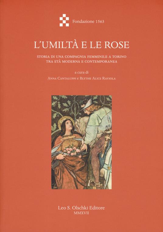 L'umiltà e le rose. Storia di una Compagnia femminile a Torino tra età moderna e contemporanea - copertina