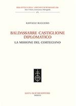 Baldassarre Castiglione diplomatico. La missione del cortegiano