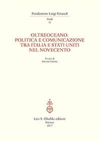 Oltreoceano. Politica e comunicazione tra Italia e Stati Uniti nel Novecento - copertina