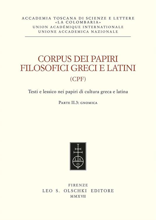 Corpus dei papiri filosofici greci e latini. Testi e lessico nei papiri di cultura greca e latina. Vol. 2: Gnomica - copertina