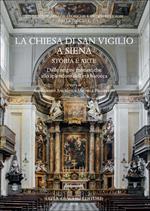 La chiesa di San Vigilio a Siena. Storia e arte. Dalle origini monastiche allo splendore dell'età barocca