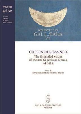 Copernicus banned. The entangled matter of the anti-Copernican decree of 1616 - copertina