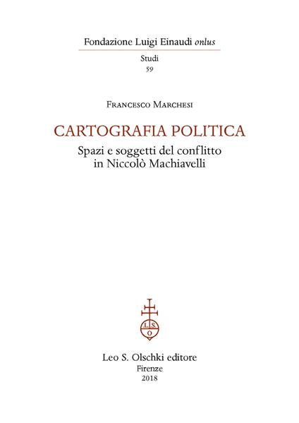 Cartografia politica. Spazi e soggetti del conflitto in Niccolò Machiavelli - Francesco Marchesi - copertina