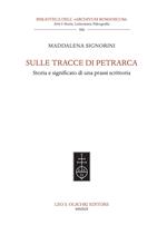 Sulle tracce di Petrarca. Storia e significato di una prassi scrittoria
