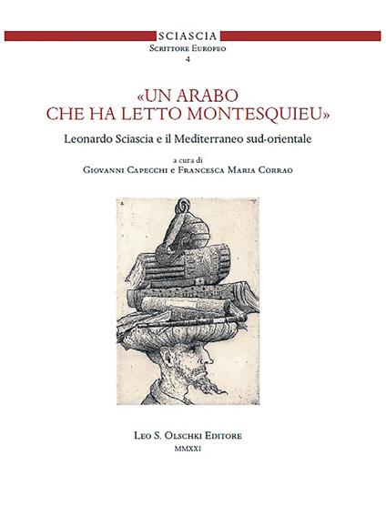 «Un arabo che ha letto Montesquieu». Leonardo Sciascia e il Mediterraneo sud-orientale - copertina