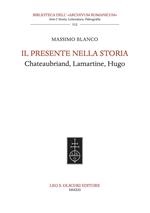 Il presente nella storia. Chateaubriand, Lamartine, Hugo