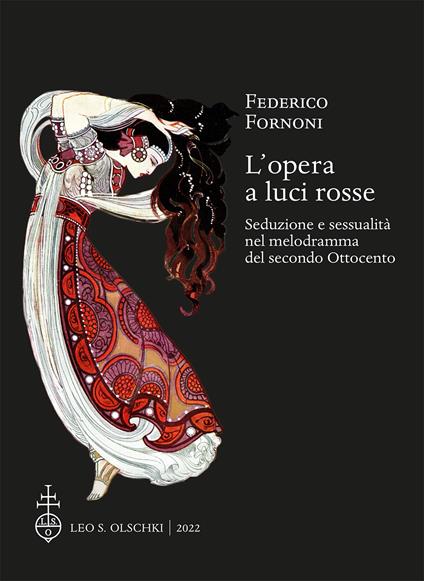 L'opera a luci rosse. Seduzione e sessualità nel melodramma del secondo Ottocento - Federico Fornoni - copertina