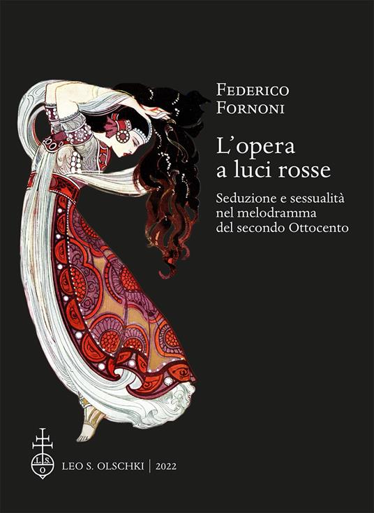 L'opera a luci rosse. Seduzione e sessualità nel melodramma del secondo Ottocento - Federico Fornoni - copertina