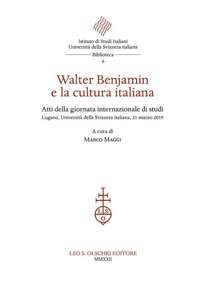 Walter Benjamin e la cultura italiana. Atti della giornata internazionale di studi (Lugano, Università della Svizzera italiana, 21 marzo 2019) - copertina
