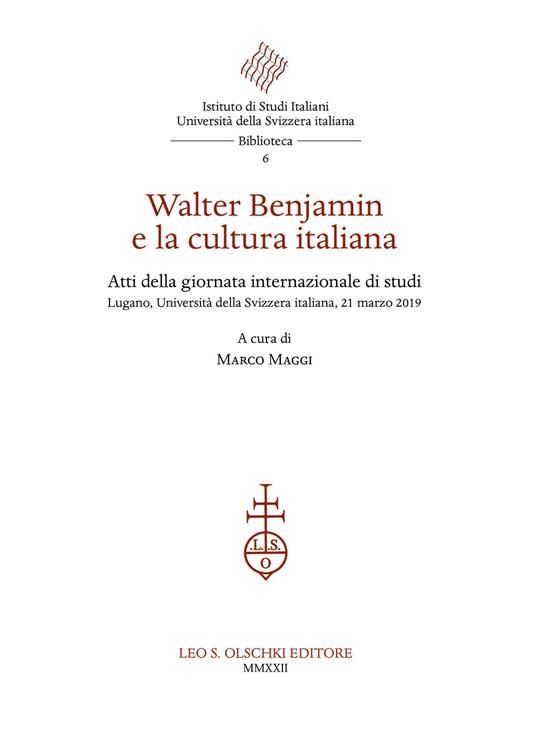 Walter Benjamin e la cultura italiana. Atti della giornata internazionale di studi (Lugano, Università della Svizzera italiana, 21 marzo 2019) - copertina