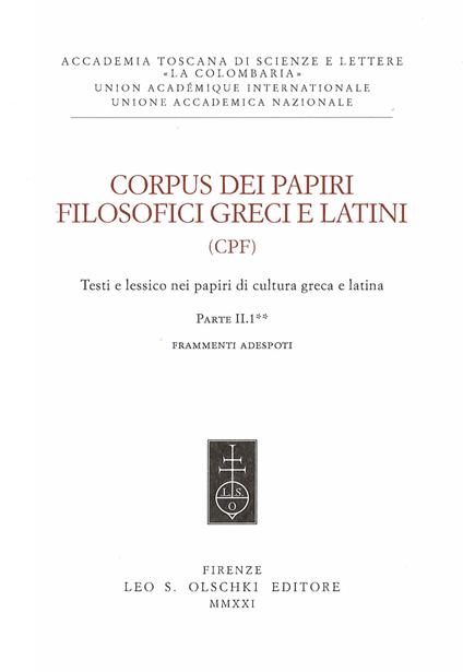 Corpus dei papiri filosofici greci e latini. Testi e lessico nei papiri di cultura greca e latina. Vol. 2/1: Frammenti Adespoti e sentenze - copertina