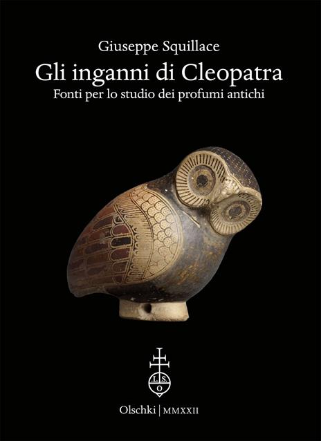 Gli inganni di Cleopatra. Fonti per lo studio dei profumi antichi - Giuseppe Squillace - copertina