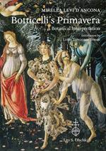 Botticelli's «Primavera». A botanical interpretation including astrology, alchemy and the Medici. Ediz. illustrata