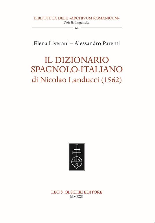 Il dizionario spagnolo-italiano di Nicolao Landucci (1562). Ediz. bilingue - Elena Liverani,Alessandro Parenti - copertina