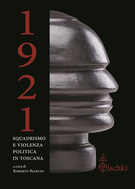 1921. Squadrismo e violenza politica in Toscana - copertina