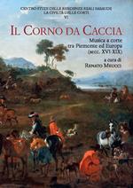 Il corno da caccia. Musica a corte tra Piemonte ed Europa (secc. XVI-XIX)