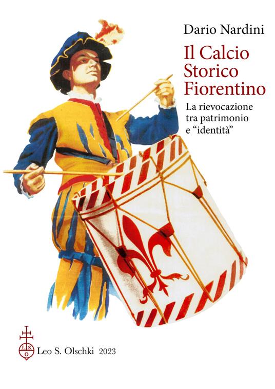 Il calcio storico fiorentino. La rievocazione tra patrimonio e «identità» - Dario Nardini - copertina