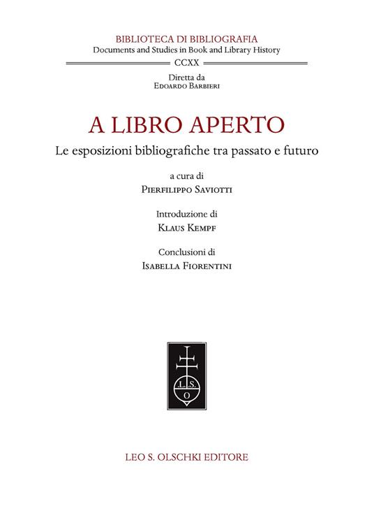 A libro aperto. Le esposizioni bibliografiche tra passato e futuro. Atti del convegno internazionale (Milano, Castello Sforzesco e Università Cattolica del Sacro Cuore, 22-24 settembre 2021) - copertina
