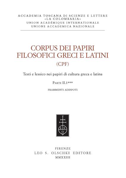 Corpus dei papiri filosofici greci e latini. Testi e lessico nei papiri di cultura greca e latina. Vol. 1/2: Frammenti Adespoti. Frammenti Adespoti e sentenze - copertina