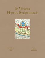 In Venetia hortus redemptoris. Ediz. italiana e inglese