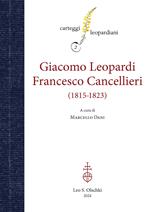 Carteggio Giacomo Leopardi - Francesco Cancellieri (1815-1823)