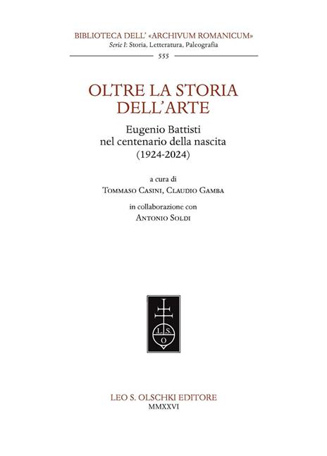 Oltre la storia dell'arte. Eugenio Battisti nel centenario della nascita (1924-2024). - copertina