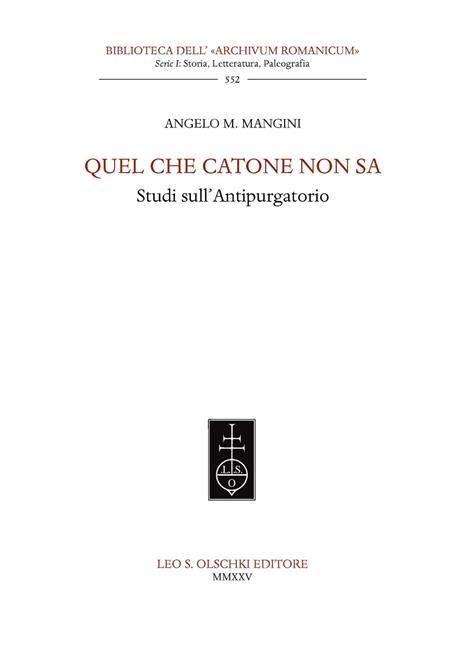 Quel che Catone non sa. Studi sull'Antipurgatorio - Angelo M. Mangini - copertina