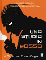 Roberto Recchioni presenta: I maestri dell'avventura. Uno studio in rosso da Sir Arthur Conan Doyle