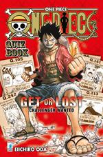 One piece. Quiz book. Get or lost. Challenger wanted. Ediz. illustrata