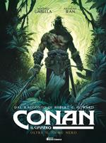 Conan il cimmero. Vol. 3: Oltre il fiume nero