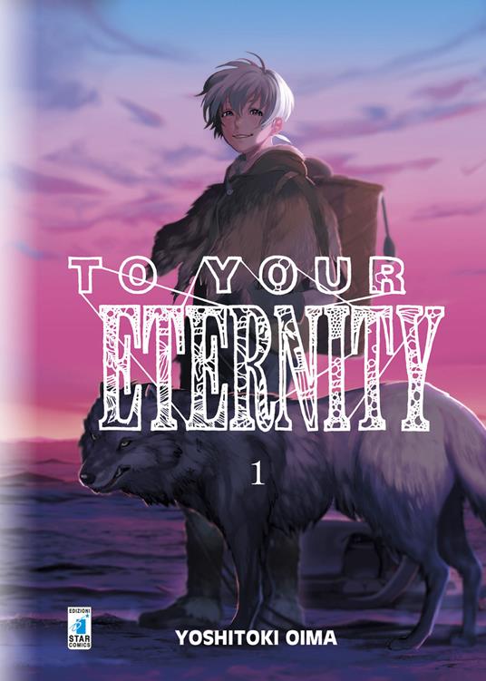 To your eternity. Vol. 1 - Yoshitoki Oima - copertina