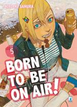 Born to be on air!. Vol. 5