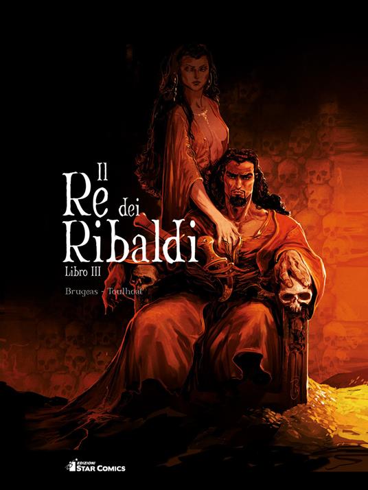 Il re dei Ribaldi. Vol. 3 - Vincent Brugeas - copertina