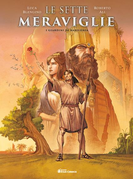 I giardini di Babilonia. Le sette meraviglie - Luca Blengino,Roberto Ali - copertina