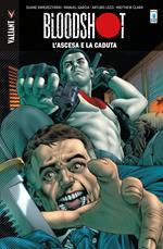 Bloodshot. Vol. 2: L'ascesa e la caduta