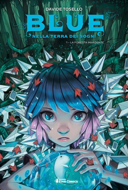 Blue nella terra dei sogni. Vol. 1: La foresta invadente - Davide Tosello - copertina