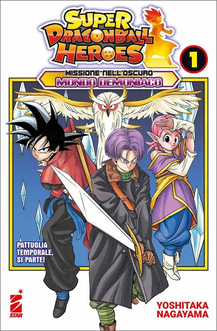Missione nell'oscuro mondo demoniaco. Super Dragon Ball Heroes. Vol. 1: Pattuglia temporale, si parte! - Akira Toriyama - copertina