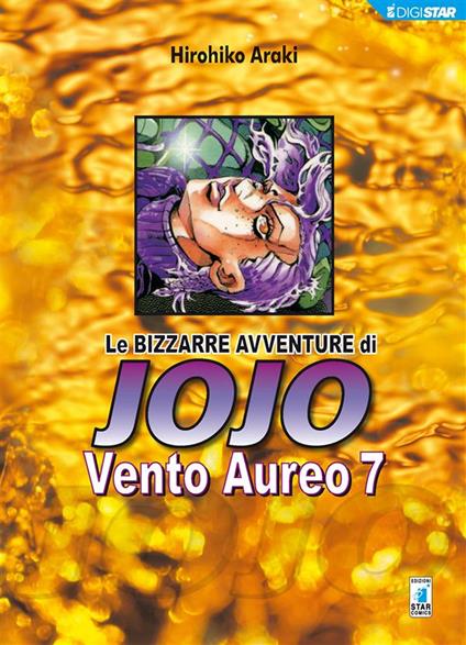 Vento aureo. Le bizzarre avventure di Jojo. Vol. 7 - Hirohiko Araki,Edoardo Serino - ebook