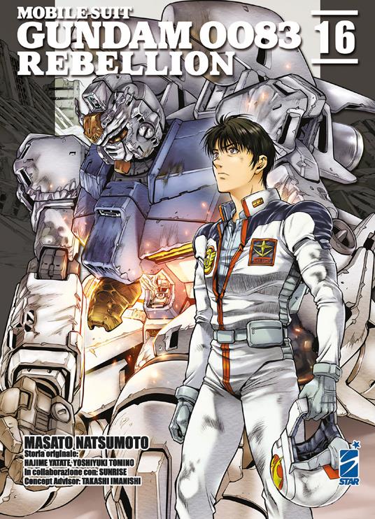 Rebellion. Mobile suit Gundam 0083. Vol. 16 - Masato Natsumoto,Hajime Yatate,Yoshiyuki Tomino - copertina