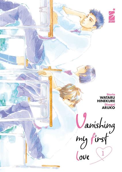 Vanishing my first love. Vol. 1 - Wataru Hinekure - copertina