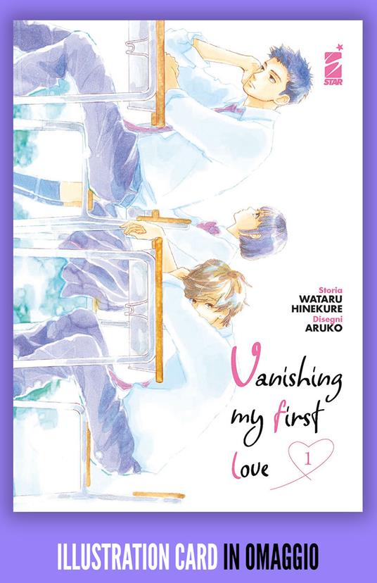 Vanishing my first love. Con illustration card. Vol. 1 - Wataru Hinekure - copertina