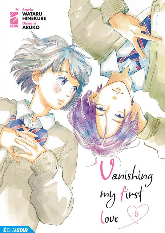 Vanishing my first love. Vol. 5 - Wataru Hinekure,Aruko,Silvia Luccarini - ebook